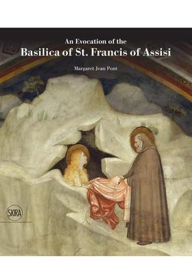 【预售】阿西西圣方济各大殿的唤醒 An Evocation of the Basilica of St. Francis of Assisi 原版英文艺术画册画集