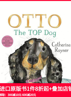 【预售】狗王奥托 凯特·格林纳威奖得主Catherine Rayner Otto The Top Dog 原版英文儿童绘本 善本图书