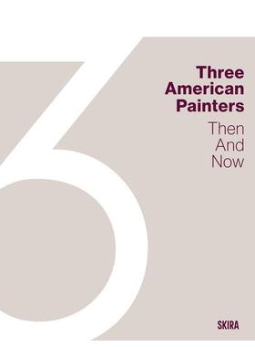 【预售】(预计26年1月出版)三位美国画家：今昔对话 Three American Painters Then and Now 原版英文艺术画册画集 善本图书