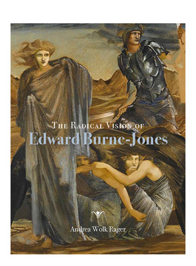 【现货】爱德华伯恩-琼斯的激进愿景 The Radical Vision of Edward Burne–Jones 英文原版进口艺术作品集画册画集 善本图书