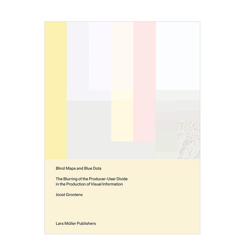 【现货】盲图和蓝点:视觉信息设计中生产者与使用者之间的模糊界限  Blind Maps and Blue Dots 英文原版资讯视觉化设计创意原则