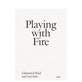 预售 Fire 燃火之戏 Playing with 原版 英文艺术画册画集