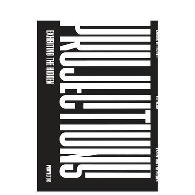 【预售】投影：展现隐藏之物 当代建筑研究成果集 Projections: Exhibiting the Hidden 原版英文艺术画册画集 善本图书