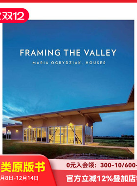 【预售】构筑山谷 Framing The Valley: Maria Ogrydziak， Houses 原版英文建筑设计