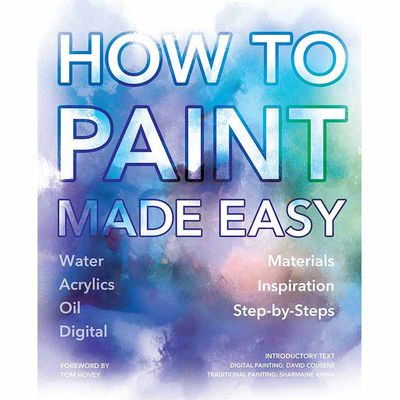 【现货】How to Paint Made Easy，绘画一点通 David Cousens|Sharmaine Kwan|Tom Hovey|Flame Tree 艺术技法与入门赏析