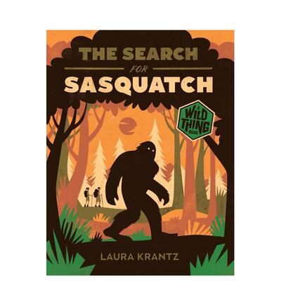 【野性之谜】追寻大脚怪 【Wild Thing】The Search for Sasquatch 原版英文儿童绘本 热门播客