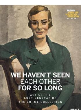 【预售】很久不见：迷惘的一代 We Haven‘t Seen Each Other for So Long: Art of the Lost Generation 原版英文艺术画册画集