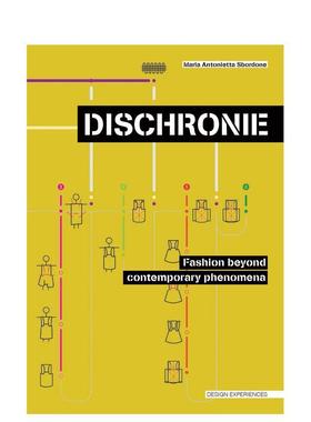 【现货】超越当代现象的时尚 Dischronie:Fashion beyond contemporary phenomena 原版英文综合设计
