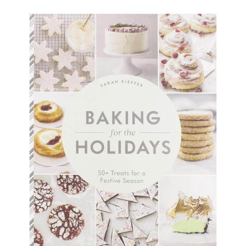 【现货】节日点心烘焙 Baking for the Holidays 萨拉&middot;基弗 美食博主配方料理食谱菜谱摄影摆拍图集 英文原版 善本图书