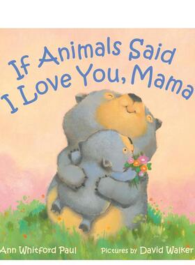 【预售】【拟人动物睡前故事】如果动物对妈妈说“我爱你” 【If Animals Kissed Good Night】原版英文儿童绘本 善本图书
