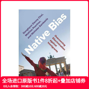 Immigrants 英文社会科学 歧视 Overcoming Discrimination Bias 本土偏见：克服对移民 Native 原版 against 预售