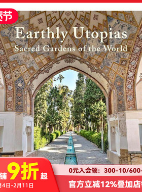 【预售】尘世乌托邦：世界圣园 Earthly Uias: Sacred Gardens of the World 原版英文园林景观 善本图书