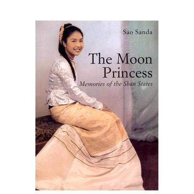 【预售】月亮公主：掸邦的回忆 The Moon Princess: Memories of the Shan States 原版英文文学传记 善本图书