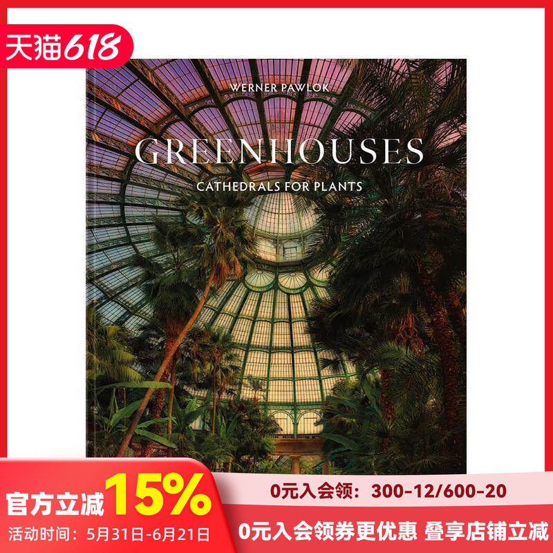 【预售】温室：绿植教堂 Greenhouses: Cathedrals for Plants 原版英文摄影作品集人文景观