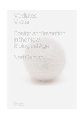 【预售】媒介物质：新生物时代的设计与发明 Mediated Matter 原版英文综合设计
