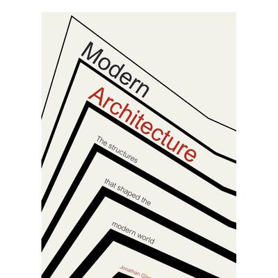 【预售】现代建筑：塑造现代世界的结构 Modern Architecture: The Structures that Shaped the Modern World 设计艺术 善本图书