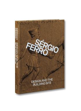 【预售】设计与建筑工地及补编文集 Design and the Building Site and Complementary Essays 原版英文建筑设计 善本图书