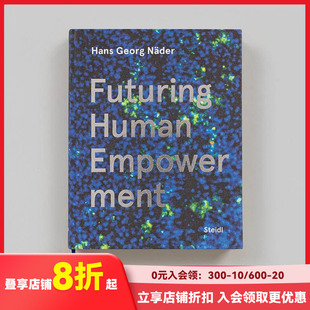 【预售】汉斯·乔治·纳德：未来的人类赋权（人工智能与生命） Futuring Human Empowerment 原版英文社会科学 善本图书