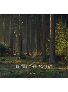 【预售】进入森林 Alexandre Miguel Maia: Enter the Forest 原版英文摄影自然景观 善本图书