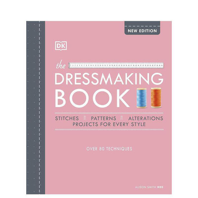 【预售】服饰指南：80多种裁缝技巧 The Dressmaking Book: Over 80 Techniques 原版英文服装设计