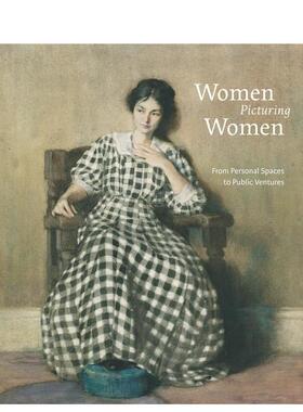 【预售】女性描绘女性：从个人空间到公共事业 Women Picturing Women 原版英文艺术画册画集