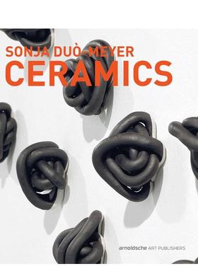 【预售】索尼娅·杜奥-迈耶陶瓷作品集：1992-2017年作品 Sonja Duo-Meyer Ceramics : Works 1992-2017 原版英文艺术画册画集
