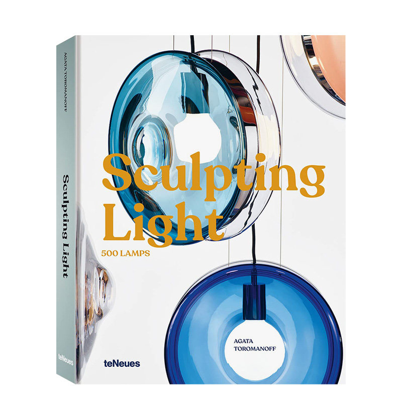 【预售】雕塑之光：500多个当代灯具设计案例 Sculpting Light : 500 Lamps 进口原版英文产品设计艺术 善本图书