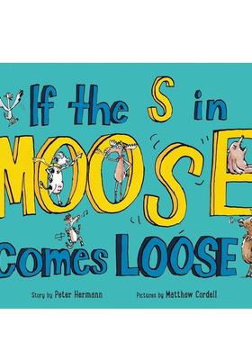 【现货】If the S in Moose Comes Loose，如果驼鹿的S松了 英文原版图书籍进口正版 Hermann 儿童自然拼读（绝版）
