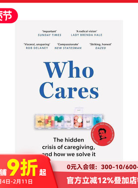 【预售】【2023年英国欧威尔书奖入围作品】谁在乎？护理的隐性危机 以及我们如何解决它 Who Cares 原版英文文学传记 善本图书