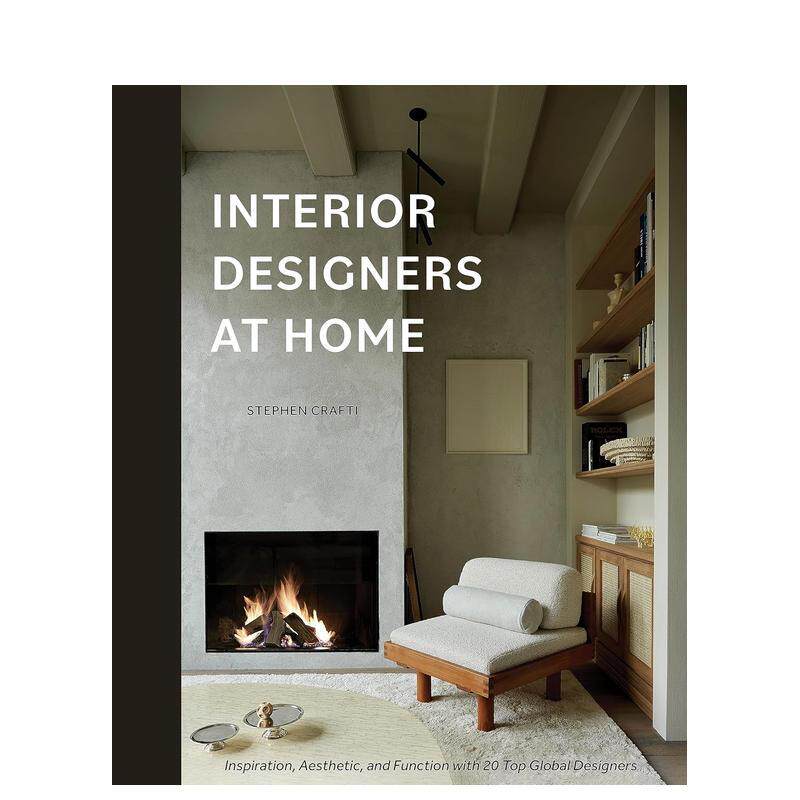 【预售】设计家的私宅美学 Interior Designers at Home 原版英文室内设计装饰 个性化居住美学 善本图书