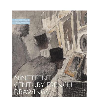 【预售】19世纪法国绘画 克利夫兰艺术博物馆 Nineteenth-Century French Drawings.  原版英文艺术画册画集