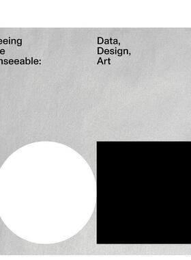 【预售】看见不可见：数据、设计、艺术 Seeing the Unseeable Data， Design， Art 原版英文艺术画册画集