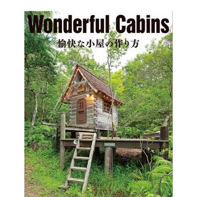 【预售】Wonderful Cabins 快乐小屋的制作方法 Ｗｏｎｄｅｒｆｕｌ　Ｃａｂｉｎｓ 原版日文建筑设计 善本图书