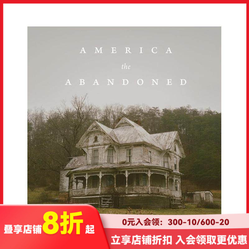 【现货】被遗弃的美利坚:荒废住宅的迷人影像 America the Abandoned 原版英文摄影作品集人文景观 善本图书