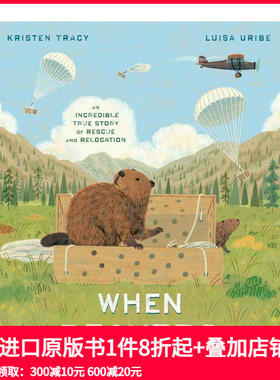 【预售】海狸飞舞的时候 When Beavers Flew 原版英文儿童绘本 善本图书