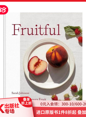 【预售】富有成效：受农场、果园和花园启发的甜味和咸味水果食谱 Fruitful 原版英文餐饮生活美食