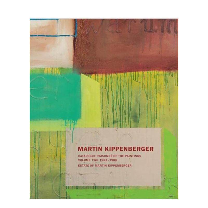 【预售】马丁-基彭贝格的绘画作品目录 Martin Kippenberger Catalogue Raisonné Of The Paintings 英文艺术画册画集