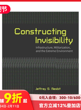 【预售】构建隐形：基础设施、军事化与极端环境 Constructing Invisibility :Infrastructure...英文建筑设计