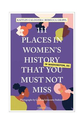 【预售】华盛顿特区女性历史不可错过的 111 个地方 111 Places in Women's Hist 原版英文旅行
