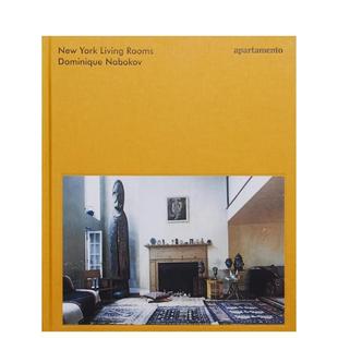 【预售】【Apartamento】纽约名人的客厅New York Living Rooms 室内摄影Dominique Nabokov作品 英文原本进口图书