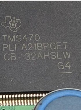 TMS470PLFA21BPGET 汽车电脑板IC芯片模块全新进口现货