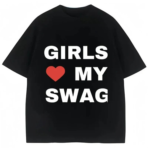 Girls Love My Swag T shirt 街头服饰女装上衣个性英文字母T恤