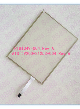 全新TPI#1349-004 Rev A AIS #9200-21253-004 Rev A触摸屏