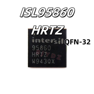 ISL95860HRTZ 印丝 95860HRTZ 95860 QFN32 全新原装电源管理芯片
