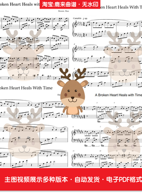 A Broken Heart Heals with Time 共7个版本 钢琴谱 PDF电子格式