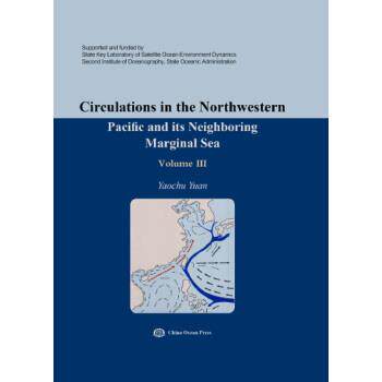 【文】 西北太平洋及其边缘海环流 :Circulations in the Northwestern Marginal Sea:第三卷.英文 9787502799779 海洋出版社