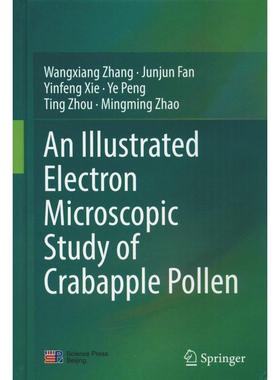 【文】 An illustrated electron microscopic study of crabapple pollen（海棠花粉电镜图谱） 9787030602619 科学出版社
