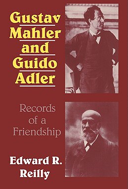 【预售】Gustav Mahler and Guido Adler: Records of a