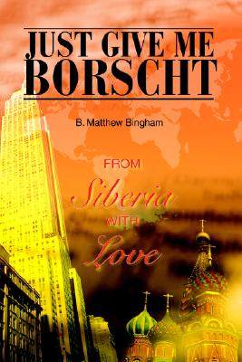 【预售】just give me borscht: from siberia with love