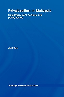 【预售】Privatization in Malaysia: Regulation, Rent-Seeking